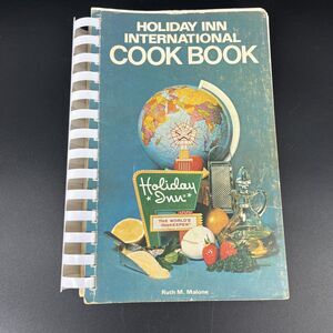 Vtg 1970 HOLIDAY INN INTERNATIONAL COOK BOOK Ruth M. Malone Housewife Travel